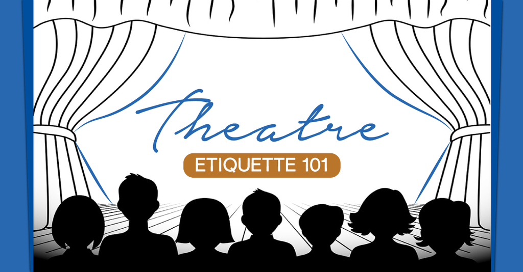 A Northerners guide to Theatre Etiquette