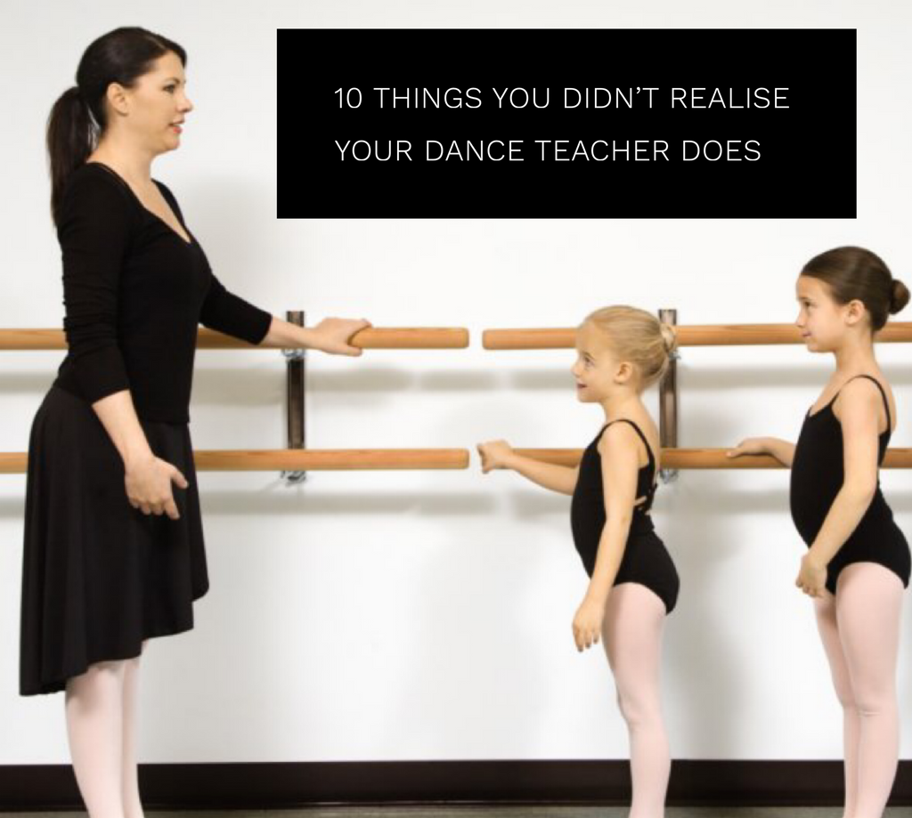 10 Things you didn't realise your dance teacher does